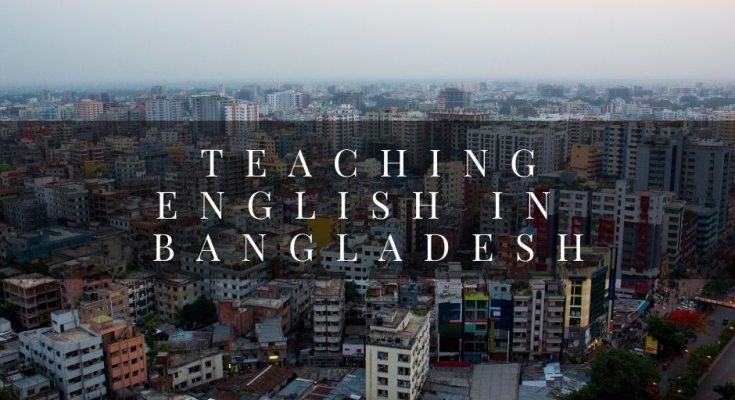 Teaching English in Bangladesh