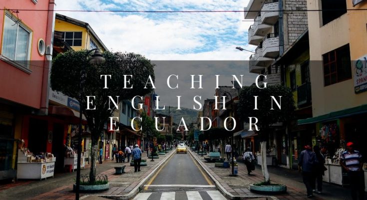 Teaching English in Ecuador